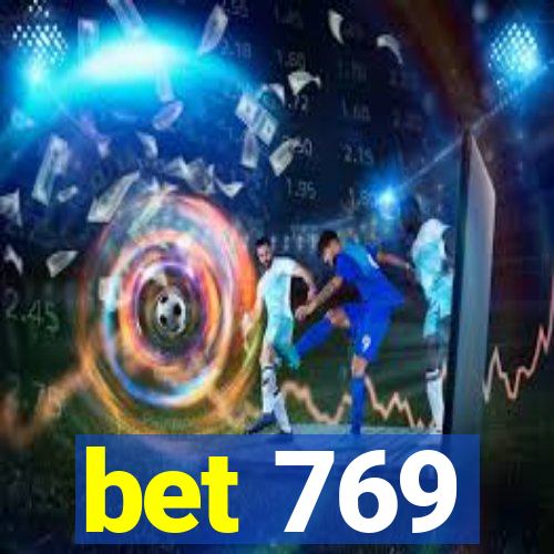 bet 769